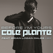 Cole Plante: Before I'm Yours