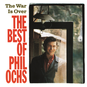 the war is over: the best of phil ochs