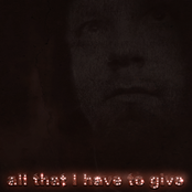 all that i have to give