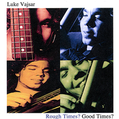 Rough Times? Good Times?