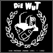 Die Wut - Die Frühen Jahre 1981-1982