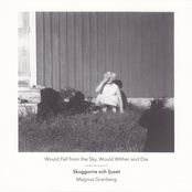 Would fall from the sky, would wither and die