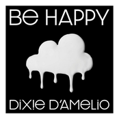 Dixie D'Amelio: Be Happy