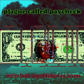 A Thousand Pipe Bombs Fell Into Your Car by Plague Called Paycheck