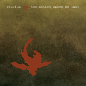 The Motion Makes Me Last by Eluvium