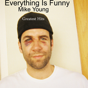 Mike Young: Everything Is Funny: Mike Young's Greatest Hits