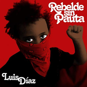 Luis Diaz: Rebelde Sin Pauta