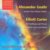Goehr, A.: 5 Objects Darkly / Carter, E.: of Challenge and of Love / Quintet for Piano and Winds (Southwest Chamber Music)