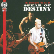 Spear of Destiny: Time Of Our Lives - The Best Of Spear Of Destiny