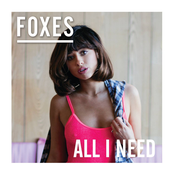 Foxes: All I Need (Deluxe Version)