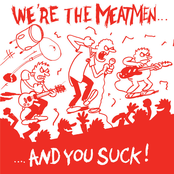We're The Meatmen and You Suck