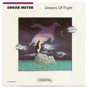 Dreams Of Flight by Edgar Meyer
