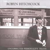 Uncorrected Personality Traits: The Robyn Hitchcock Collection