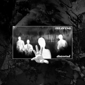 heaving.: distorted