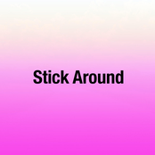 Stick Around