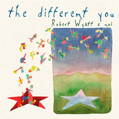 The Different You - Robert Wyatt E Noi