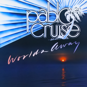 Pablo Cruise: Worlds Away