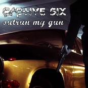 Outrun My Gun by Captive Six