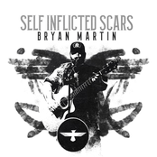 Bryan Martin: Self Inflicted Scars