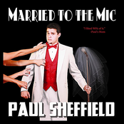 Paul Sheffield: Married to the Mic