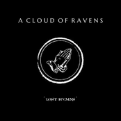 A Cloud Of Ravens: Lost Hymns