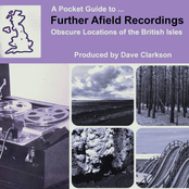 A Pocket Guide to Further Afield Recordings: Obscure Locations of the British Isles
