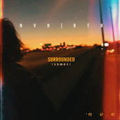 Never Better: Surrounded