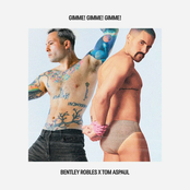 Bentley Robles: Gimme! Gimme! Gimme!