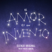 El Amor Es un Invento (Elenco Original SIETE VECES ADIÓS) [feat. Esván Lemus, Diego Medel, Andres, Lucía Covarrubias, Alba Messa & Moni Campos Po] - Single
