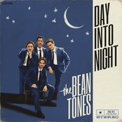 The Bean Tones: Day Into Night