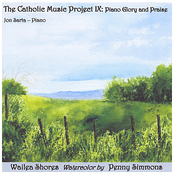 The Catholic Music Project IX: Piano Glory and Praise