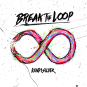Band of Silver: Break the Loop