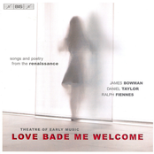 THEATRE OF EARLY MUSIC: Love Bade Me Welcome - Songs and Poetry from the Renaissance