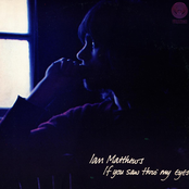 Iain Matthews: If You Saw Thro' My Eyes