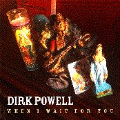 Dirk Powell: When I Wait For You