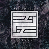 Hands Like Houses: Dissonants