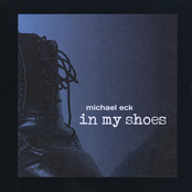 Michael Eck: In My Shoes