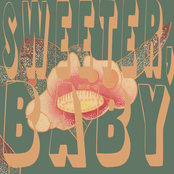 Sweeter, Baby