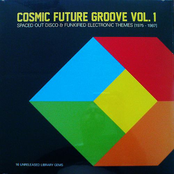 COSMIC FUTURE GROOVE VOL 1 - Spaced Out Disco & Funkified Electronic Themes [1975-1987]