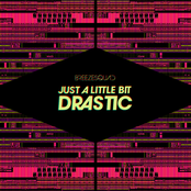 Just A Little Bit Drastic (Single)
