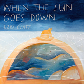 Ezra Glatt: When The Sun Goes Down