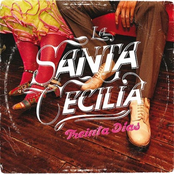 La Santa Cecilia: Treinta Días