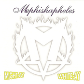 Mephiskapheles: Might-Ay White-Ay