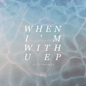 Astronomyy: When I'm With U - EP