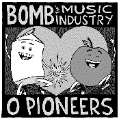 Bomb The Music Industry & O Pioneers!!! Split