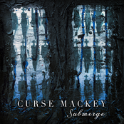 Curse Mackey: Submerge