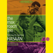 The Max Roach Trio featuring the legendary Hasaan