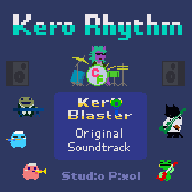 Kero Rhythm: Kero Blaster Original Soundtrack