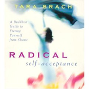 Radical Self-acceptance