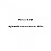Söylemesi Benden Dinlemesi Sizden